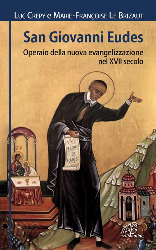 Sant Joan Eudes. Obrer de la nova evangelització al segle XVII
